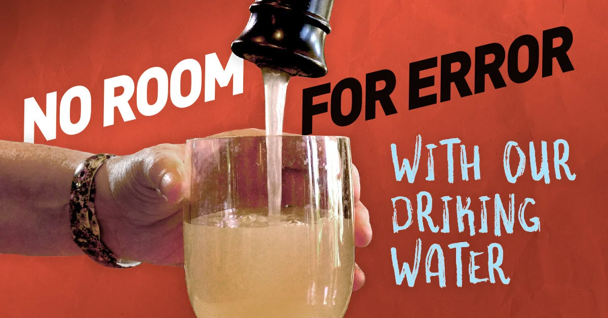 No Room for Error with Drinking Water
